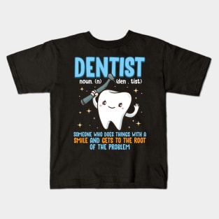 Dentist Definition Fact Gets To The Root Of The Problem Gift Kids T-Shirt